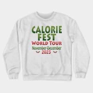 Calorie Fest World Tour November December 2023 red green text Crewneck Sweatshirt